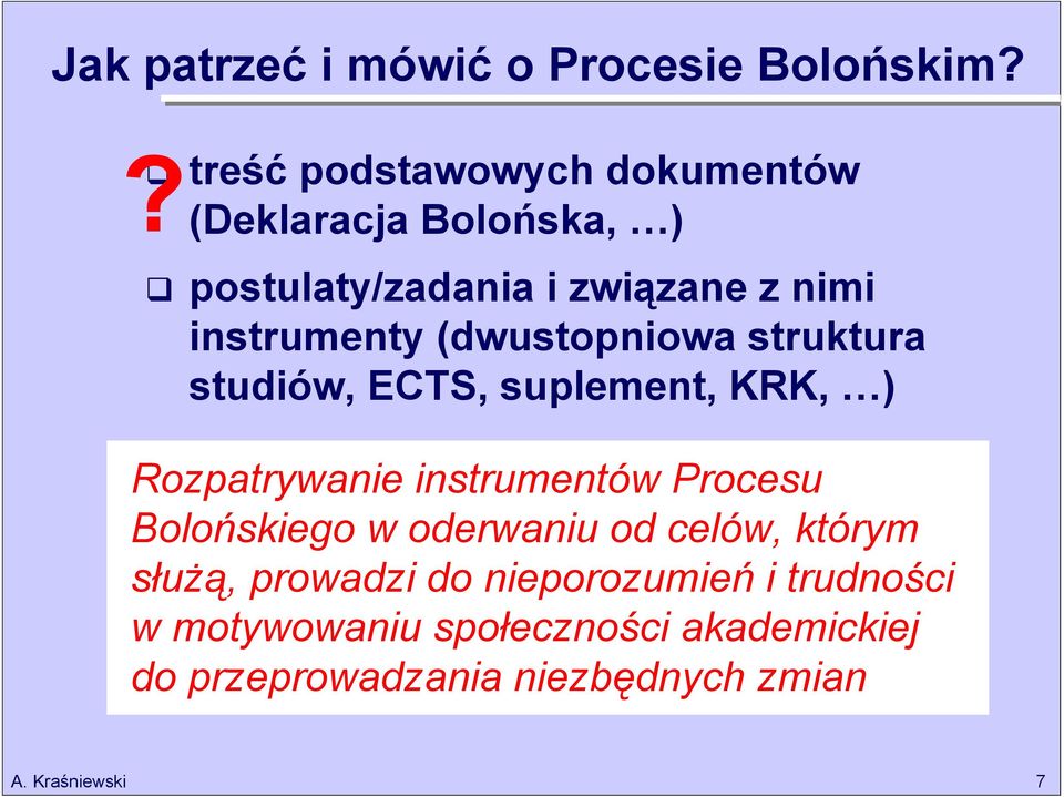 instrumenty (dwustopniowa struktura studiów, ECTS, suplement, KRK, ) Rozpatrywanie instrumentów