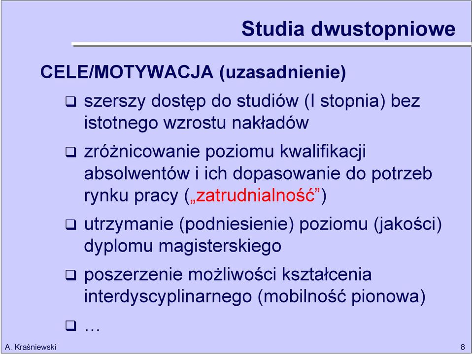 pracy ( zatrudnialność ) utrzymanie (podniesienie) poziomu (jakości) dyplomu magisterskiego