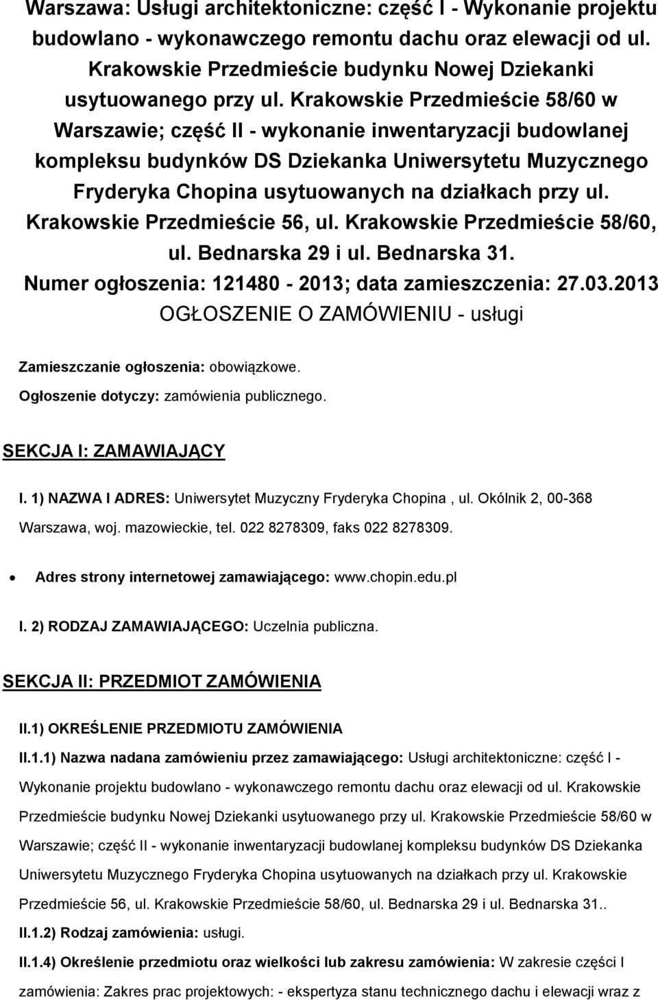 Krakowskie Przedmieście 56, ul. Krakowskie Przedmieście 58/60, ul. Bednarska 29 i ul. Bednarska 31. Numer ogłoszenia: 121480-2013; data zamieszczenia: 27.03.