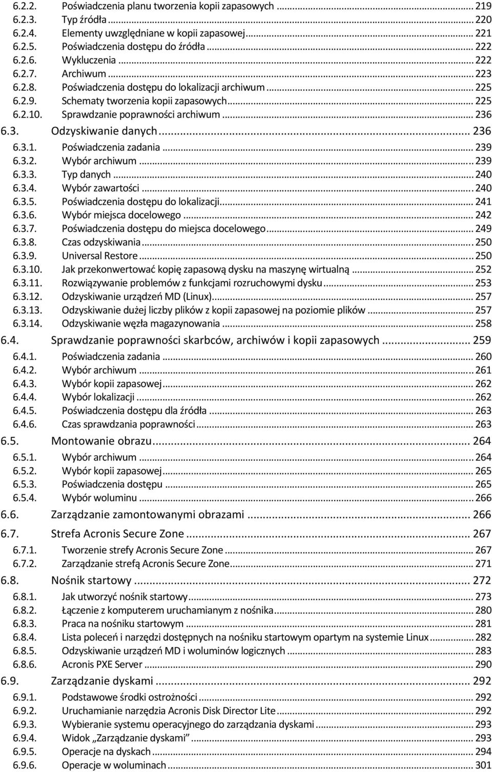 .. 236 6.3.1. Pświadczenia zadania... 239 6.3.2. Wybór archiwum... 239 6.3.3. Typ danych... 240 6.3.4. Wybór zawartści... 240 6.3.5. Pświadczenia dstępu d lkalizacji... 241 6.3.6. Wybór miejsca dcelweg.