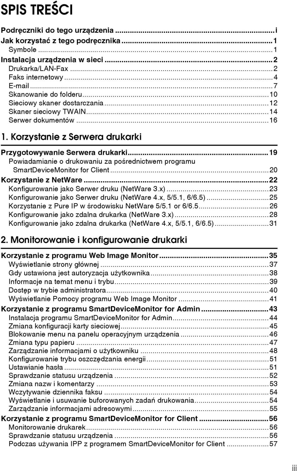 ..19 Powiadamianie o drukowaniu za poãrednictwem programu SmartDeviceMonitor for Client...0 Korzystanie z NetWare... Konfigurowanie jako Serwer druku (NetWare 3.x).