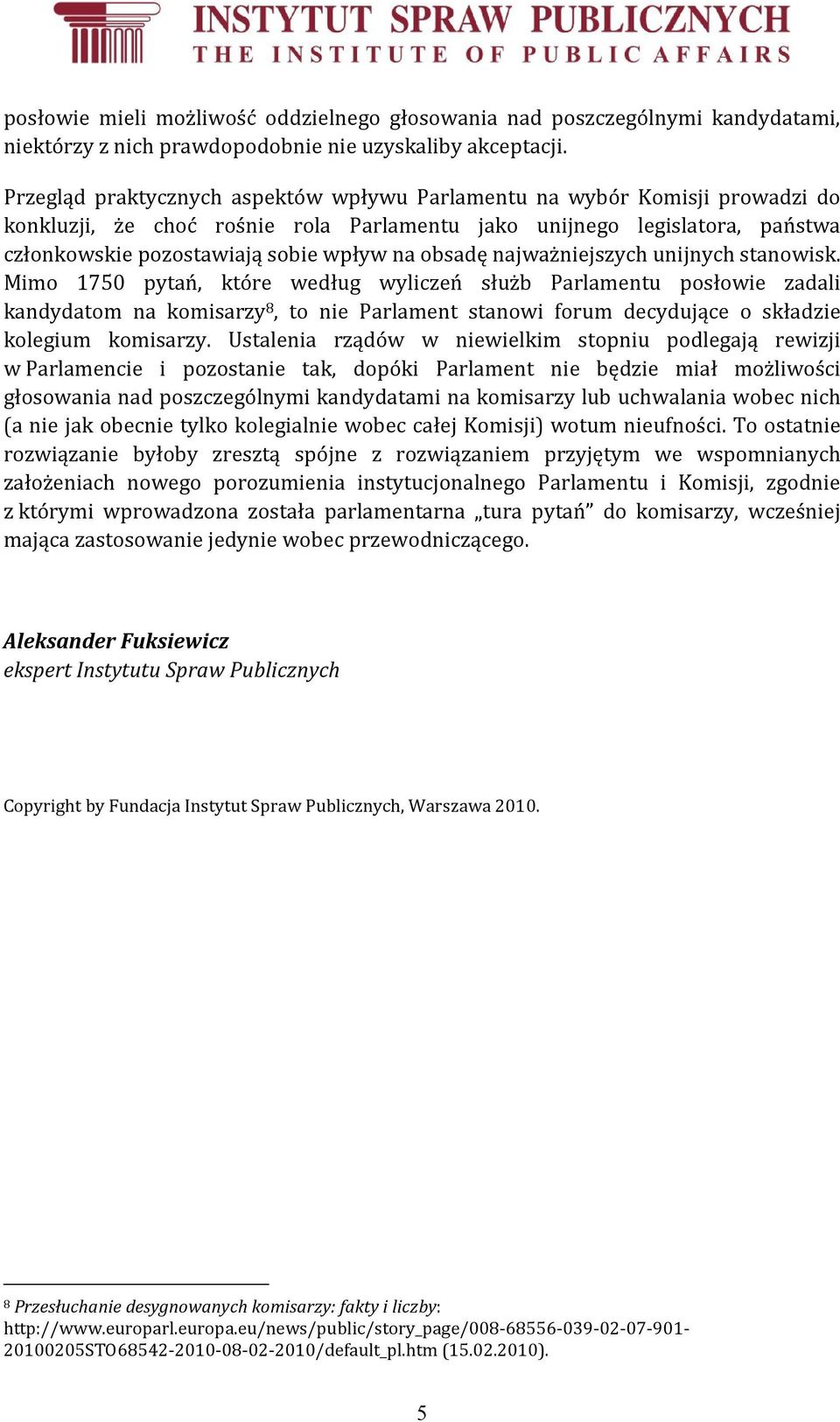 obsadę najważniejszych unijnych stanowisk.