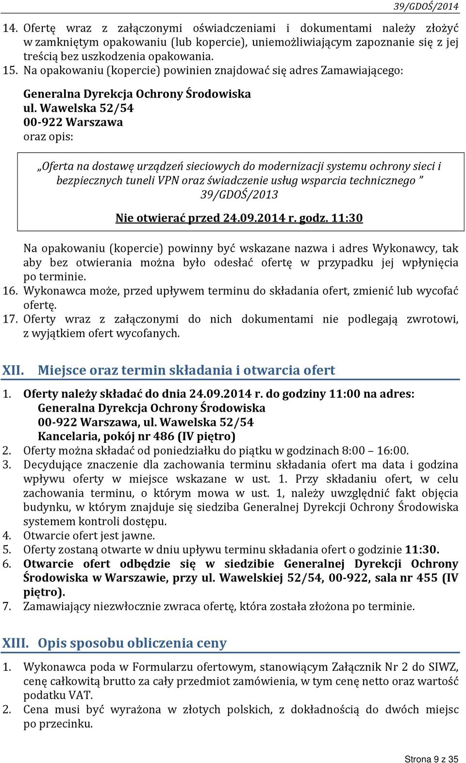 Wawelska 52/54 00-922 Warszawa oraz opis: Oferta na dostawę urządzeń sieciowych do modernizacji systemu ochrony sieci i bezpiecznych tuneli VPN oraz świadczenie usług wsparcia technicznego