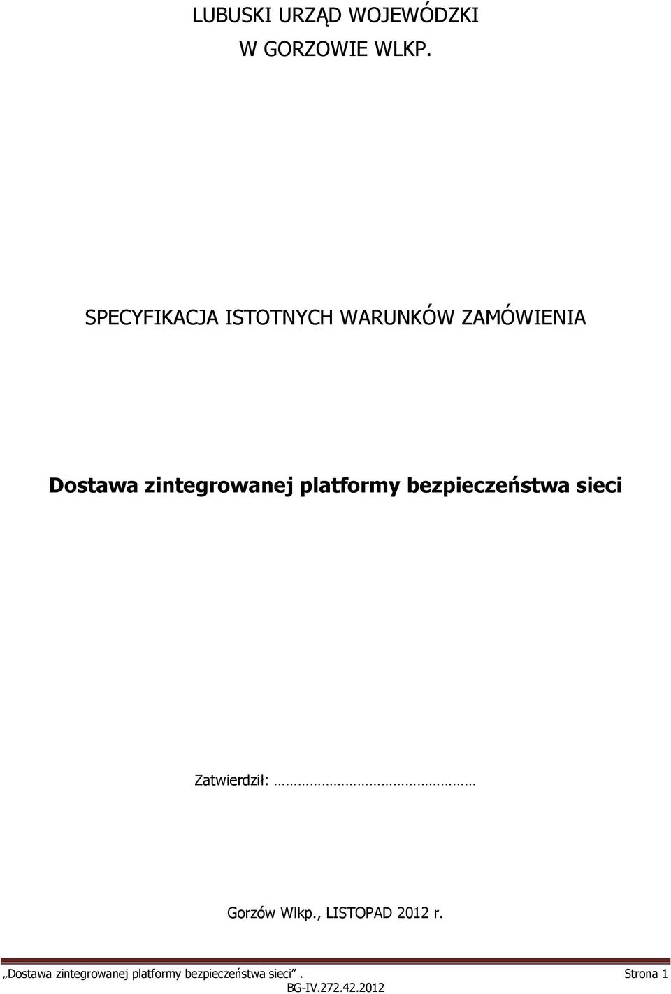 zintegrowanej platformy bezpieczeństwa sieci Zatwierdził: