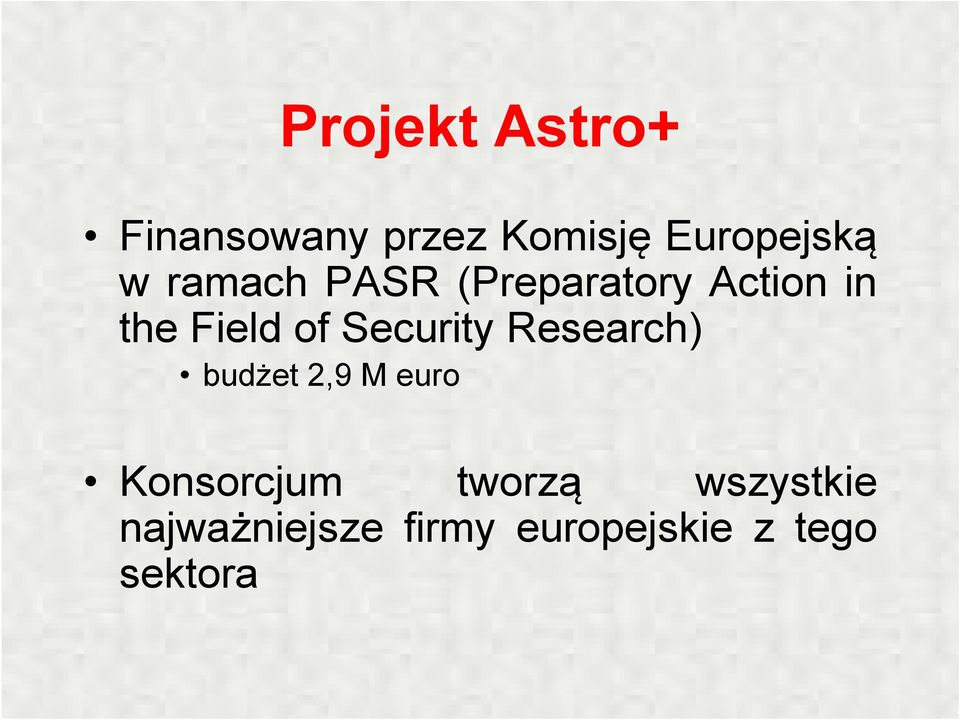 Security Research) budżet 2,9 M euro Konsorcjum