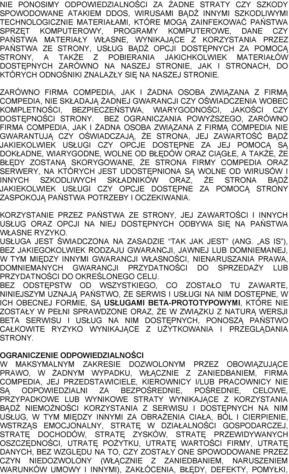 DOSTĘPNYCH ZARÓWNO NA NASZEJ STRONIE, JAK I STRONACH, DO KTÓRYCH ODNOŚNIKI ZNALAZŁY SIĘ NA NASZEJ STRONIE.