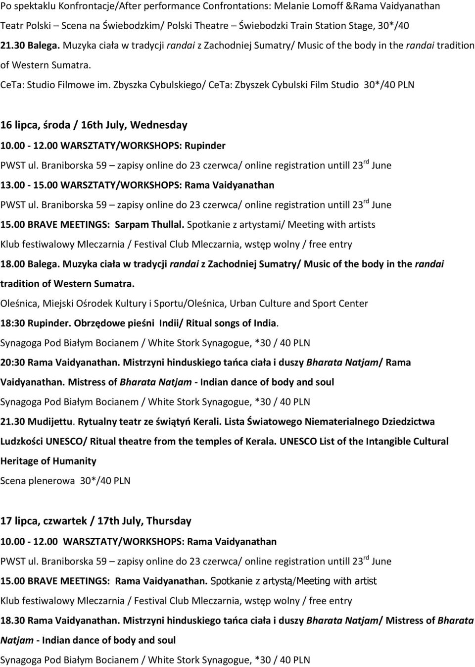Zbyszka Cybulskiego/ CeTa: Zbyszek Cybulski Film Studio 30*/40 PLN 16 lipca, środa / 16th July, Wednesday 10.00-12.00 WARSZTATY/WORKSHOPS: Rupinder PWST ul.