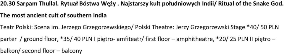 The most ancient cult of southern India Teatr Polski: Scena im.