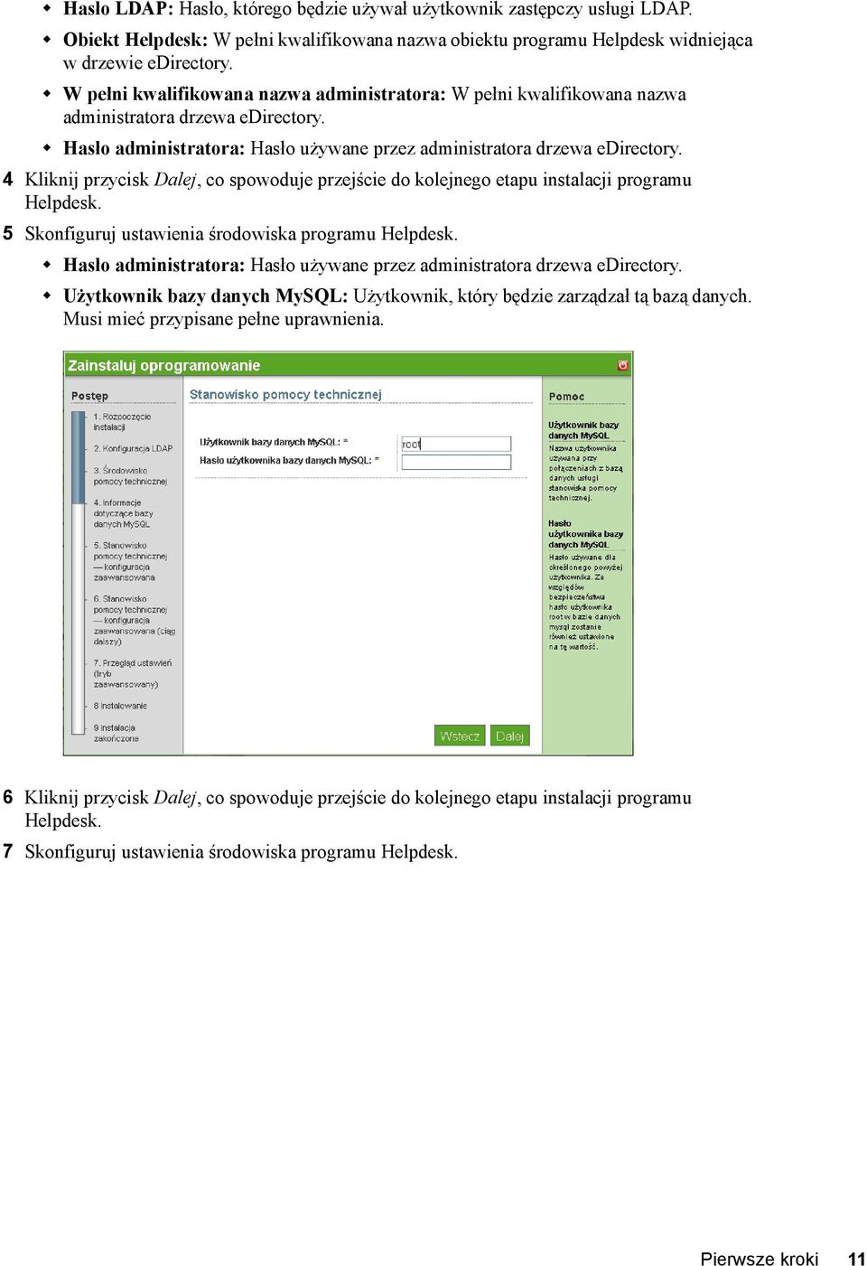 4 Kliknij przycisk Dalej, co spowoduje przejście do kolejnego etapu instalacji programu Helpdesk. 5 Skonfiguruj ustawienia środowiska programu Helpdesk.