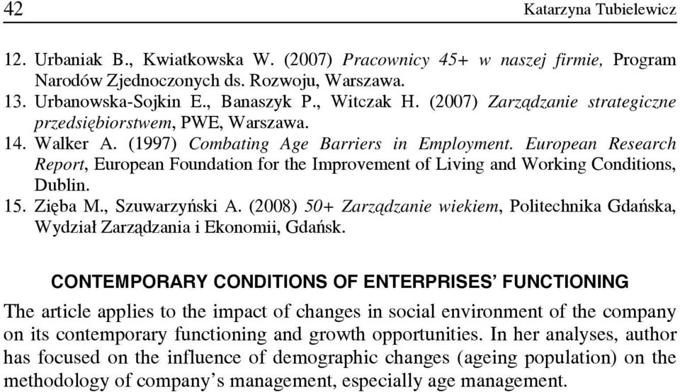 European Research Report, European Foundation for the Improvement of Living and Working Conditions, Dublin. 15. Zięba M., Szuwarzyński A.