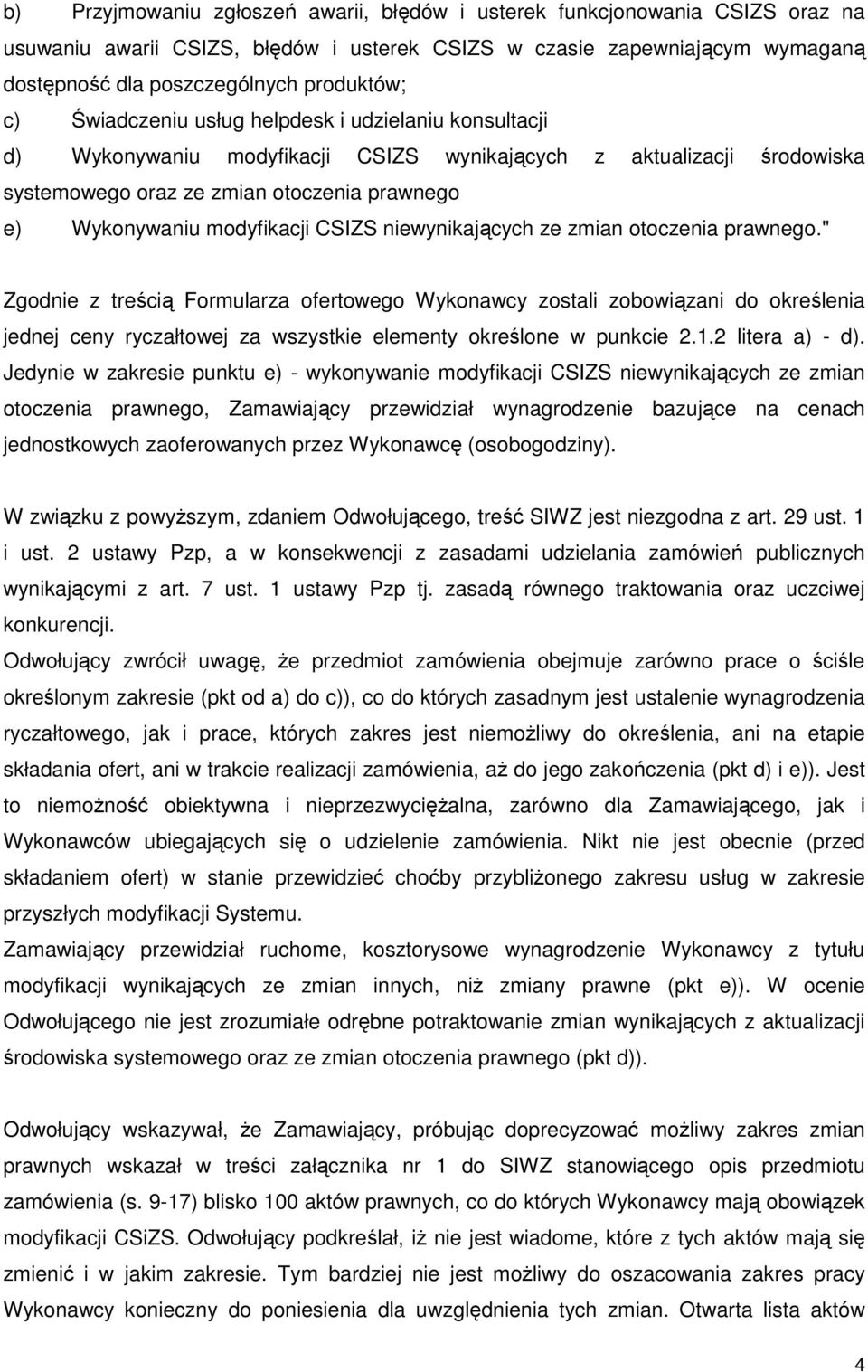CSIZS niewynikających ze zmian otoczenia prawnego.