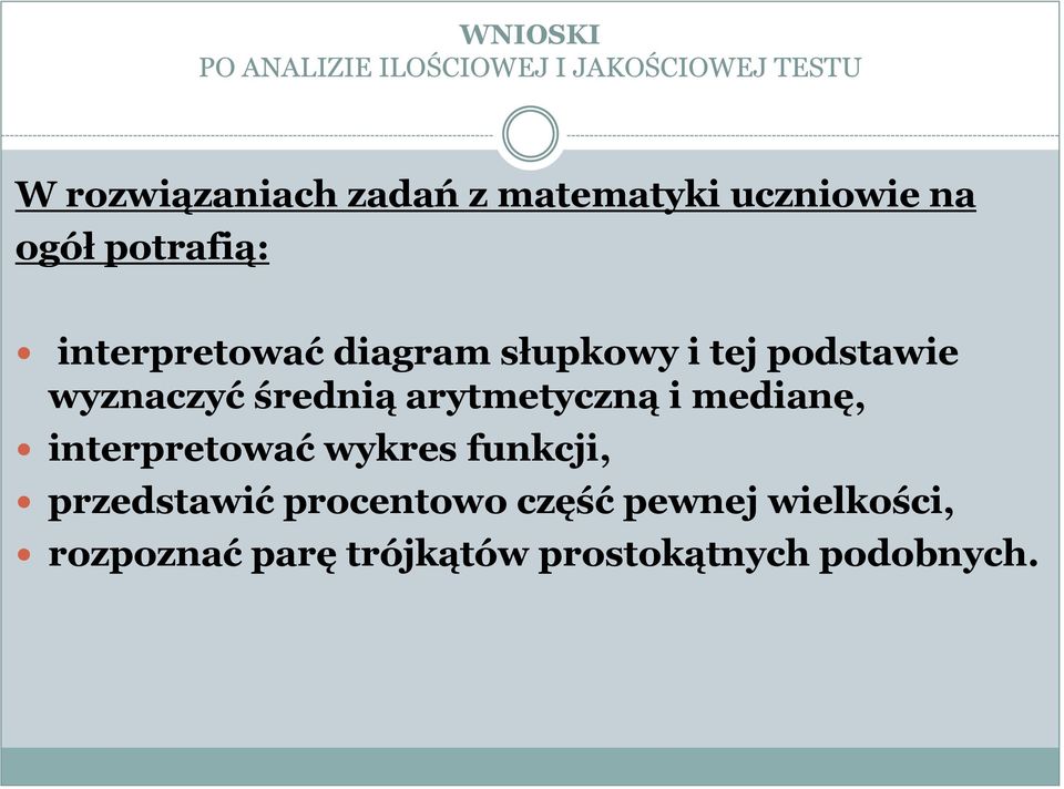 podstawie wyznaczyć średnią arytmetyczną i medianę, interpretować wykres funkcji,