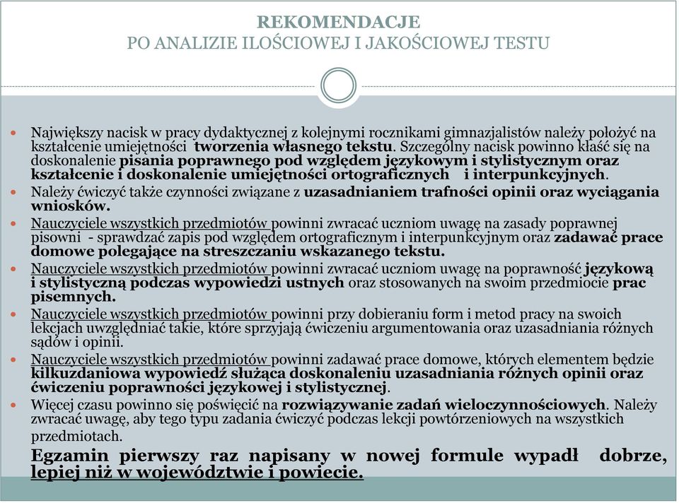 Należy ćwiczyć także czynności związane z uzasadnianiem trafności opinii oraz wyciągania wniosków.