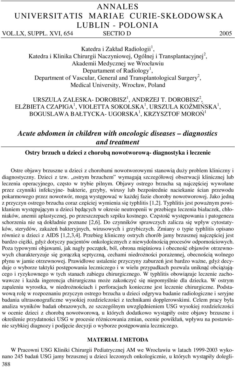 Vascular, General and Transplantological Surgery 2, Medical University, Wrocław, Poland URSZULA ZALESKA- DOROBISZ 1, ANDRZEJ T.