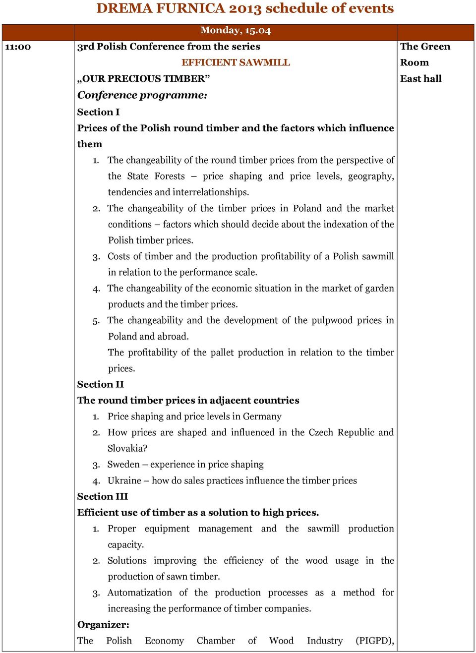 The changeability of the round timber prices from the perspective of the State Forests price shaping and price levels, geography, tendencies and interrelationships. 2.