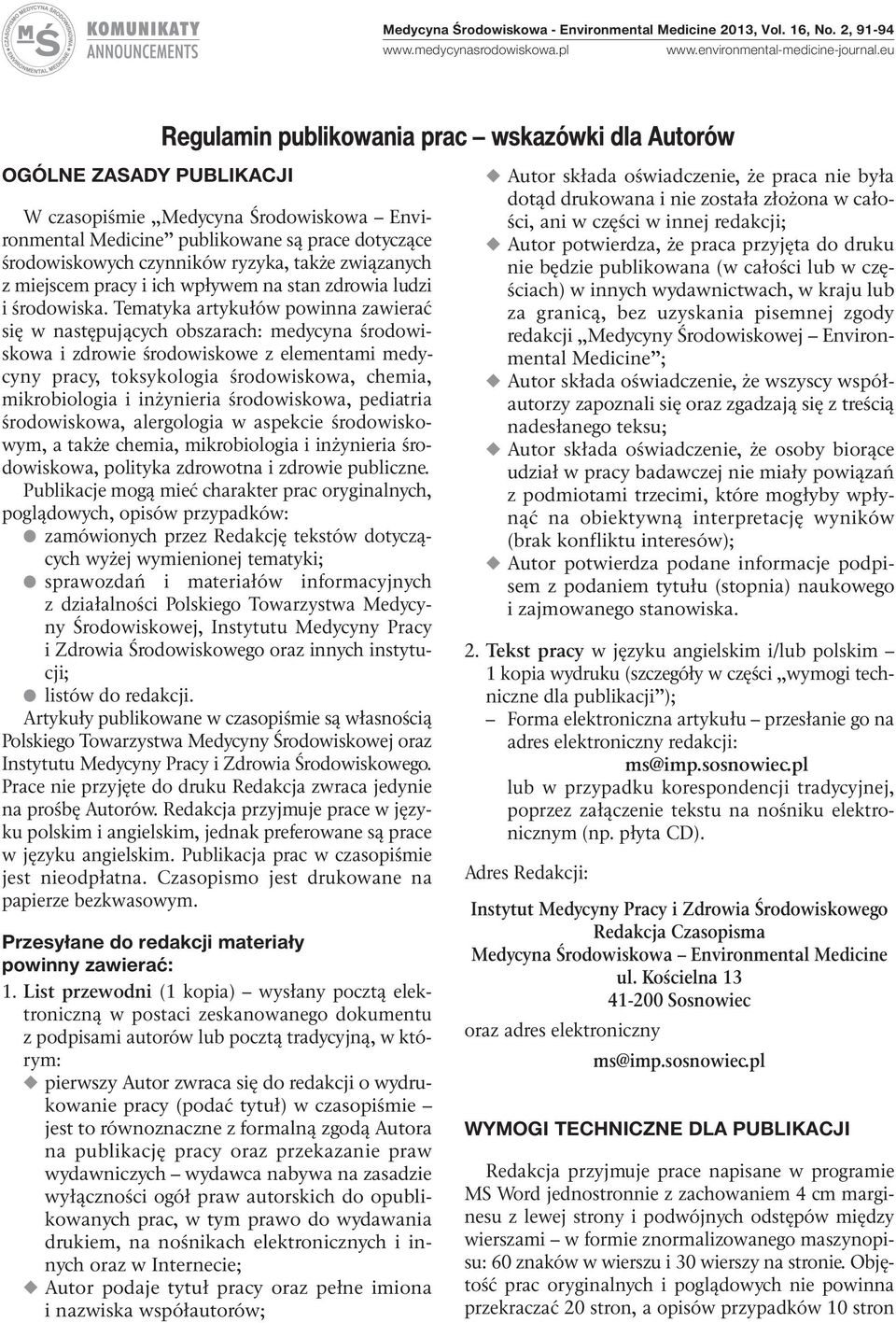 ryzyka, także związanych z miejscem pracy i ich wpływem na stan zdrowia ludzi i środowiska.