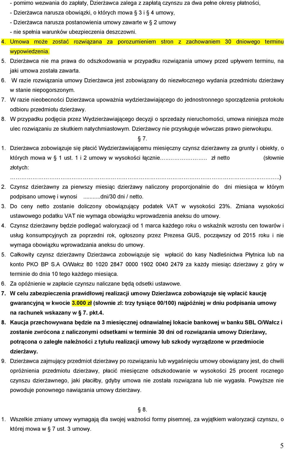 do odszkodowania w przópadku rozwiązania umowó przed upłówem terminui na jaki umowa została zawartak SK t razie rozwiązania umowó azierżawca jest zobowiązanó do niezwłocznego wódania przedmiotu