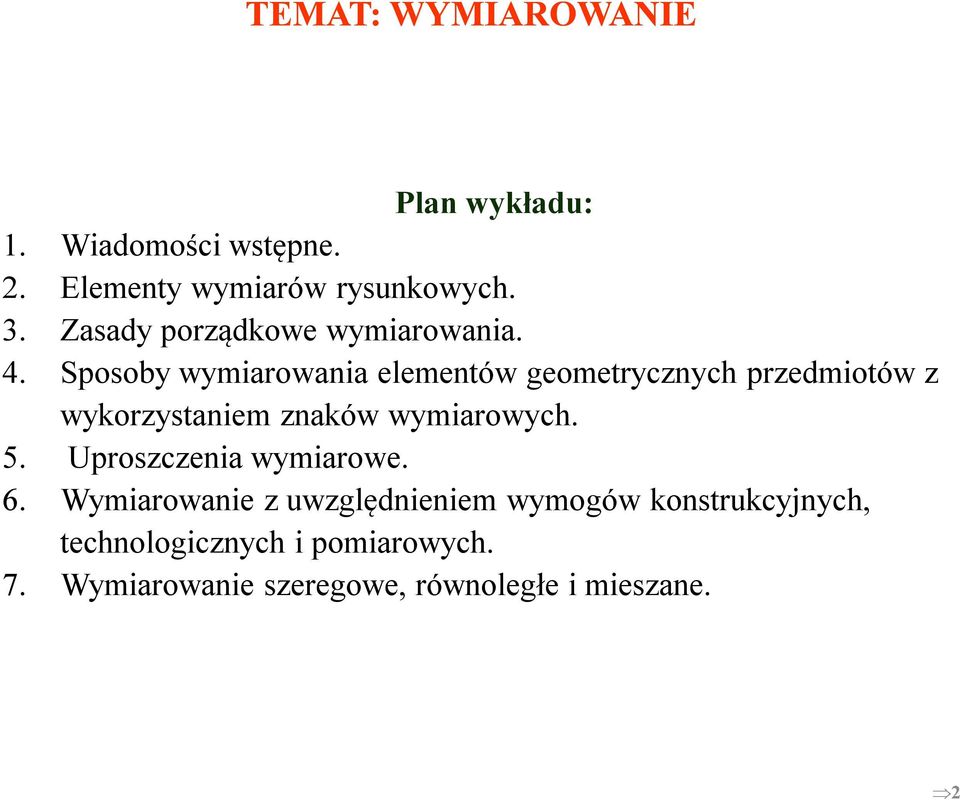 Sposoby wymiarowania elementów geometrycznych przedmiotów z wykorzystaniem znaków wymiarowych. 5.