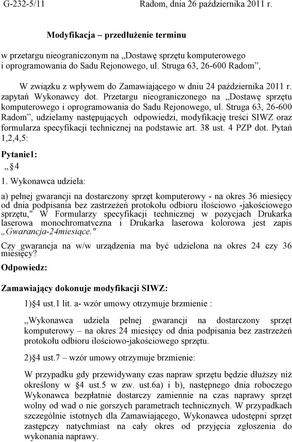 Przetargu nieograniczonego na Dostawę sprzętu komputerowego i oprogramowania do Sadu Rejonowego, ul.