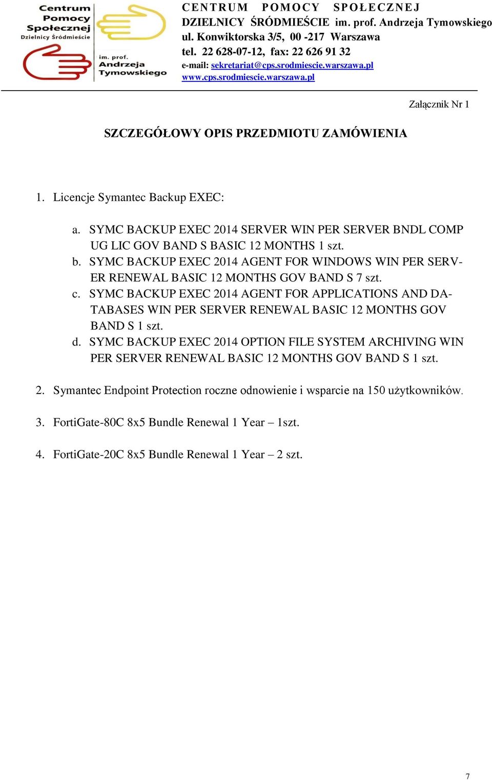 SYMC BACKUP EXEC 2014 AGENT FOR WINDOWS WIN PER SERV- ER RENEWAL BASIC 12 MONTHS GOV BAND S 7 szt. c.