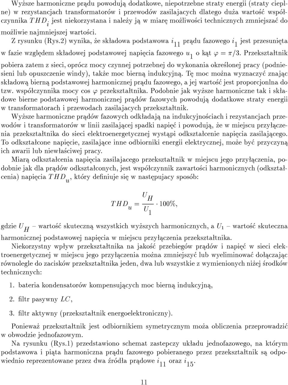 2) wynika, e sk adowa podstawowa i pr du fazowego i jest przesuni ta w fazie wzgl dem sk adowej podstawowej napi cia fazowego u o k t ' 3.