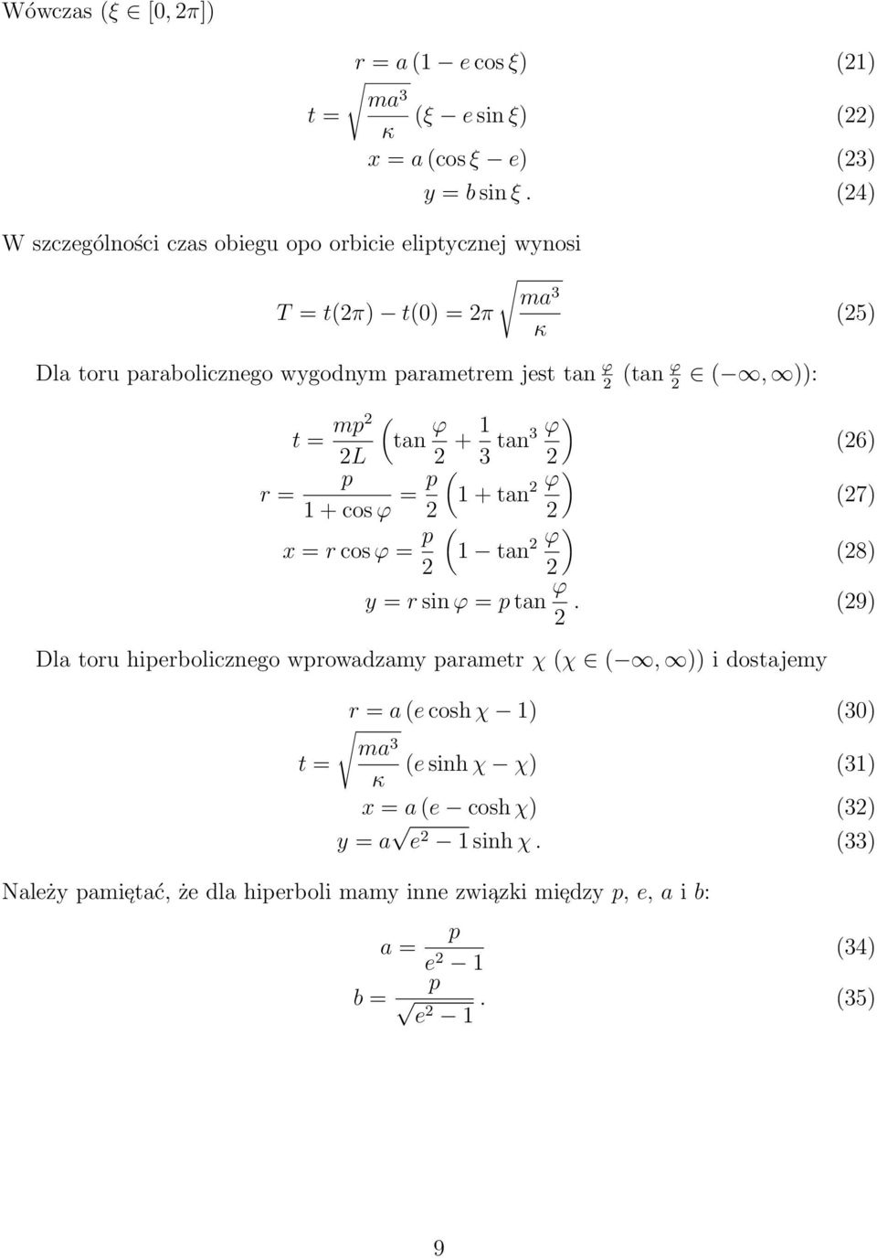 mp2 tan ϕ 2L 2 + 1 ϕ ) tan 2 p r = 1 + cosϕ = p ( 1 + tan 2 ϕ ) 2 2 x = r cos ϕ = p ( 1 tan 2 ϕ ) 2 2 (26) (27) (28) y = r sin ϕ = p tan ϕ 2.
