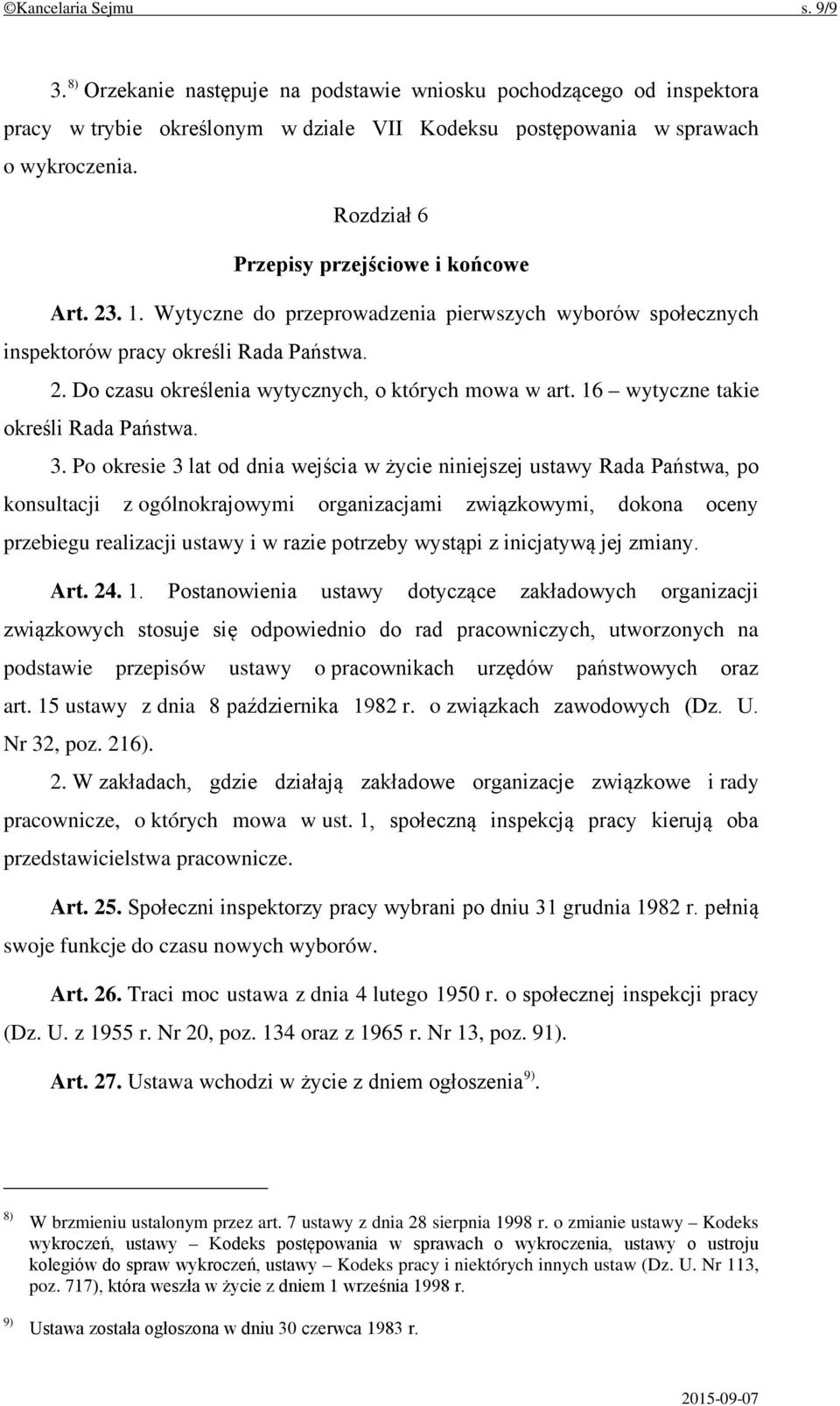 16 wytyczne takie określi Rada Państwa. 3.