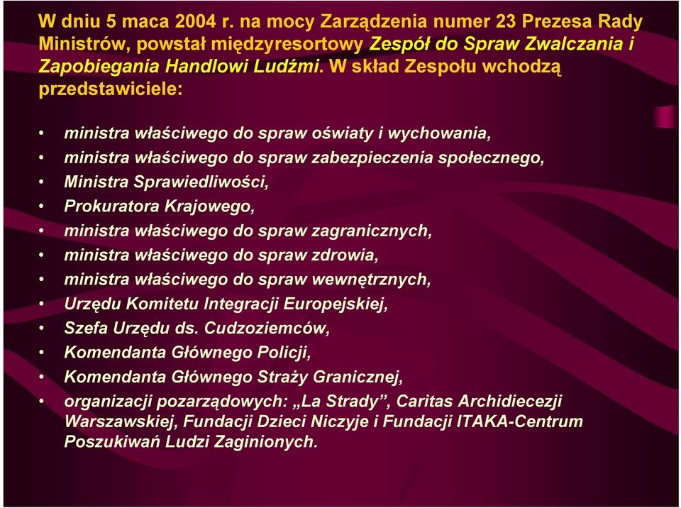 Krajowego, ministra właściwego do spraw zagranicznych, ministra właściwego do spraw zdrowia, ministra właściwego do spraw wewnętrznych, Urzędu Komitetu Integracji Europejskiej, Szefa Urzędu ds.