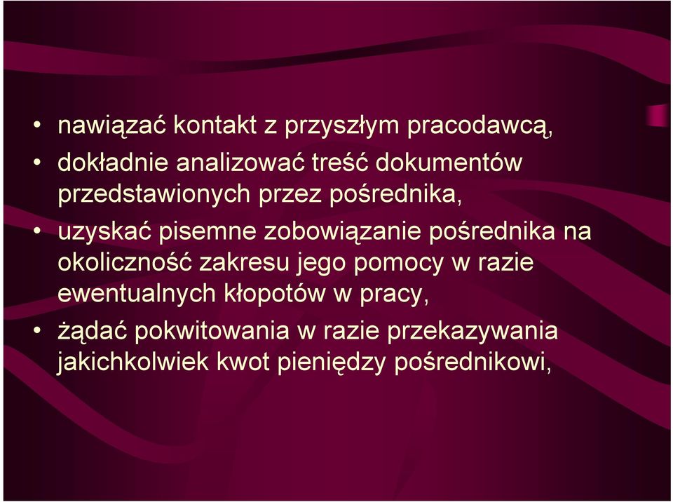 pośrednika na okoliczność zakresu jego pomocy w razie ewentualnych kłopotów w