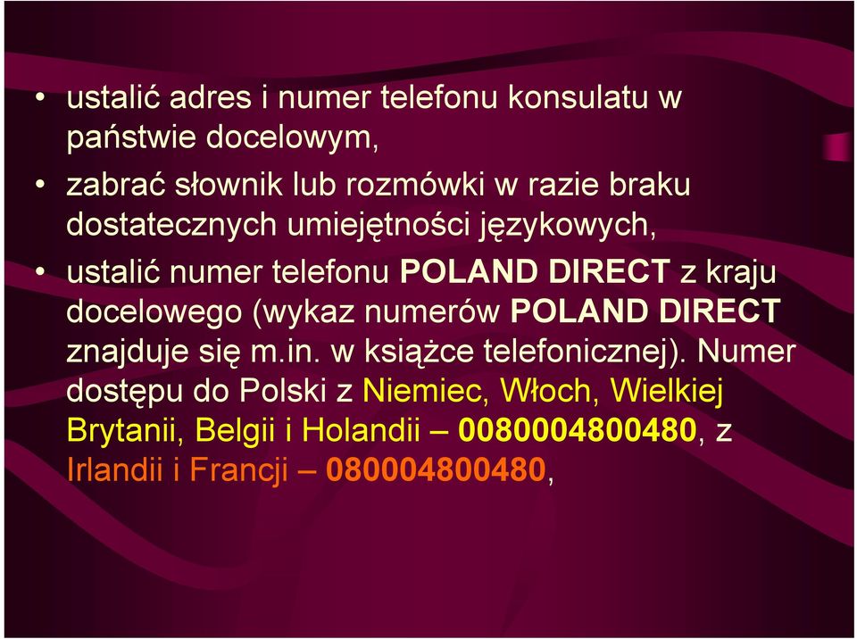 (wykaz numerów POLAND DIRECT znajduje się m.in. w książce telefonicznej).