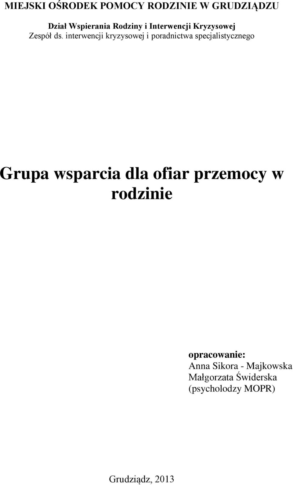 interwencji kryzysowej i poradnictwa specjalistycznego Grupa wsparcia dla