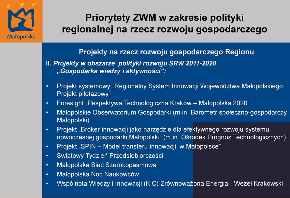 Projekt pilotażowy Foresight Pespektywa Technologiczna Kraków Małopolska 2020 Małopolskie Obserwatorium Gospodarki (m.in.