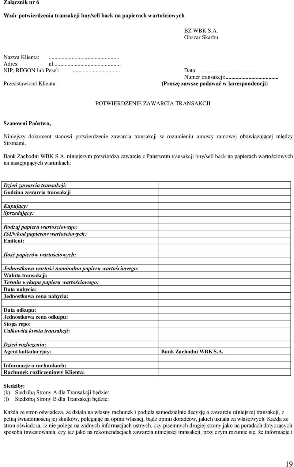 ramowej obowiązującej między Stronami. Bank Zachodni WBK S.A.