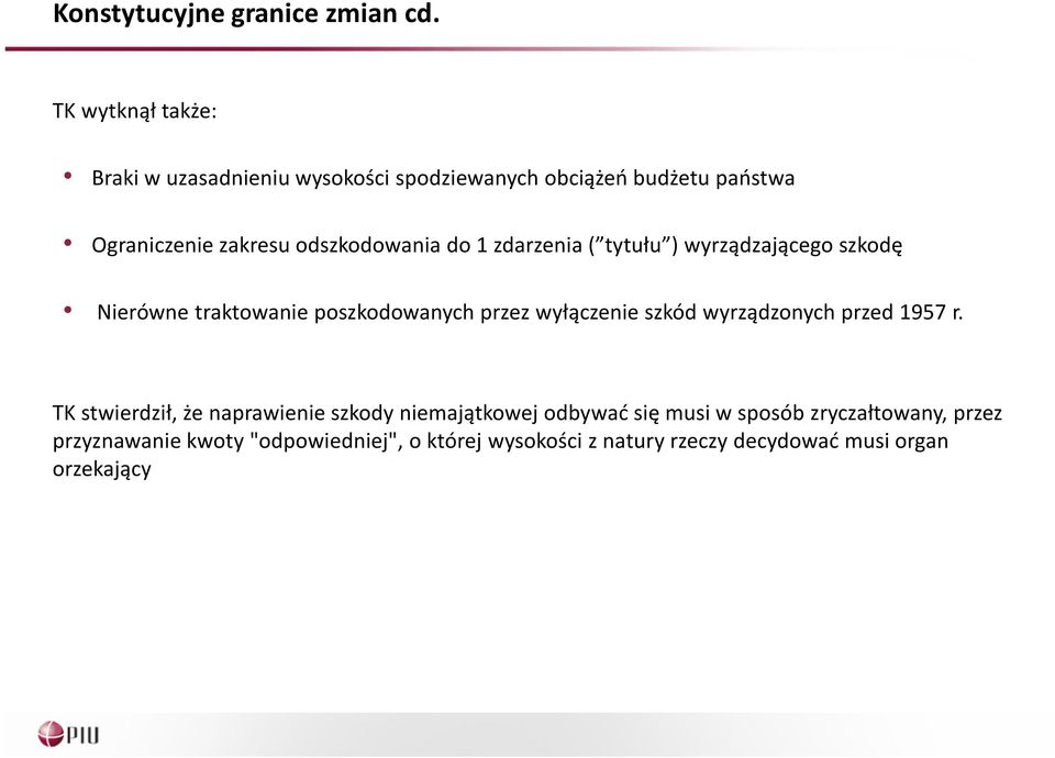 odszkodowania do 1 zdarzenia( tytułu ) wyrządzającego szkodę Nierówne traktowanie poszkodowanych przez wyłączenie szkód