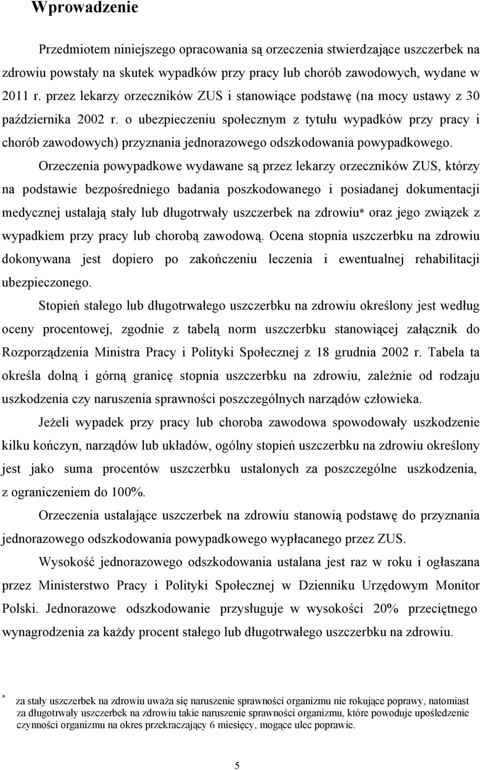 o ubezpieczeniu społecznym z tytułu wypadków przy pracy i chorób zawodowych) przyznania jednorazowego odszkodowania powypadkowego.