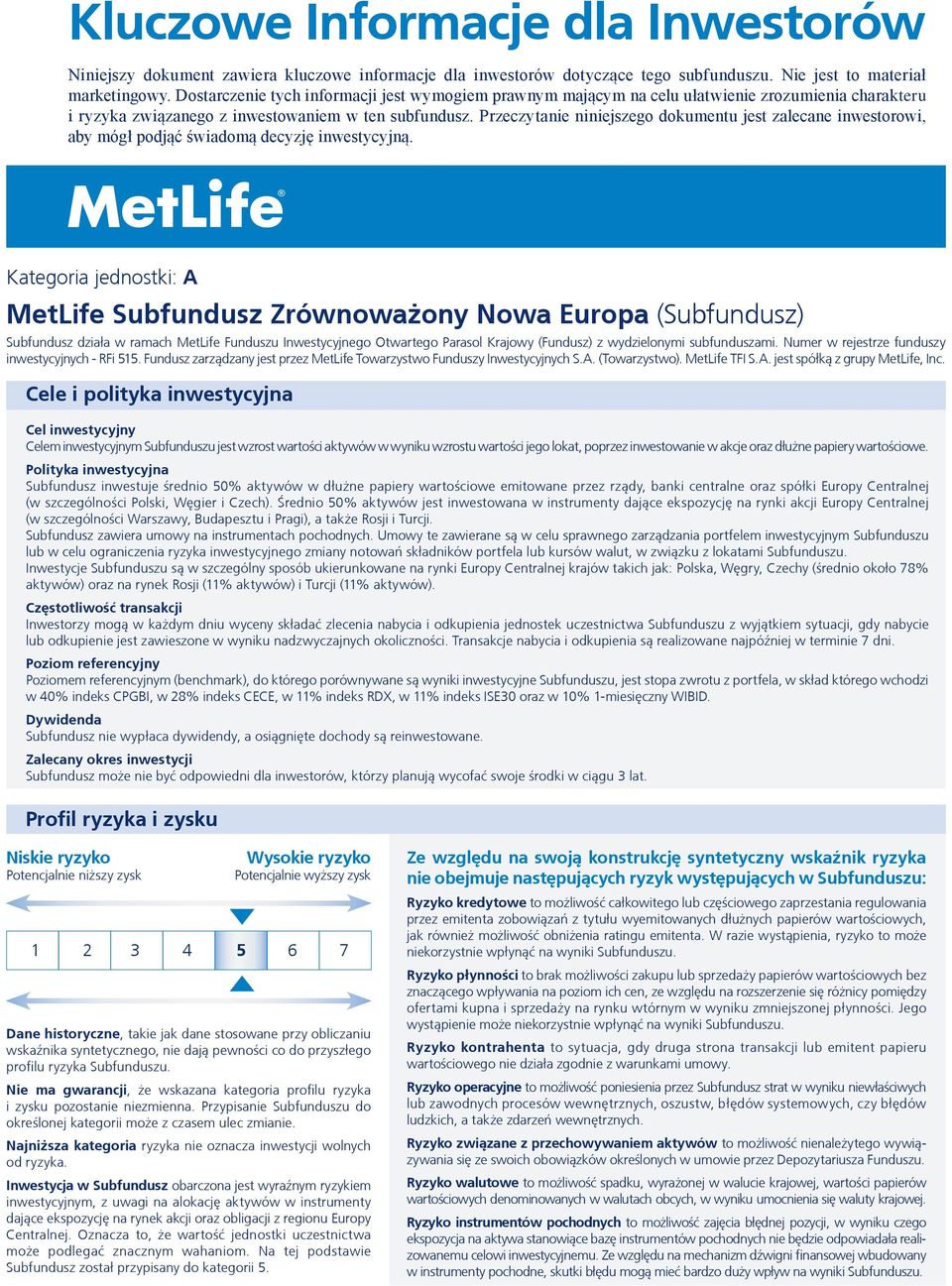 Przeczytanie niniejszego dokumentu jest zalecane inwestorowi, aby mógł podjąć świadomą decyzję inwestycyjną.