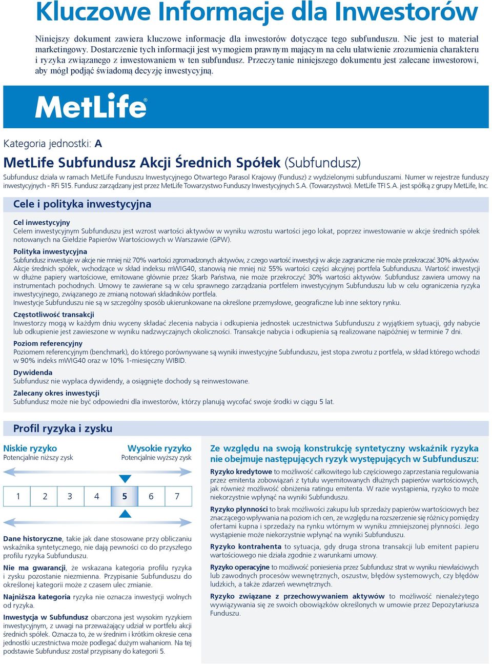 Przeczytanie niniejszego dokumentu jest zalecane inwestorowi, aby mógł podjąć świadomą decyzję inwestycyjną.