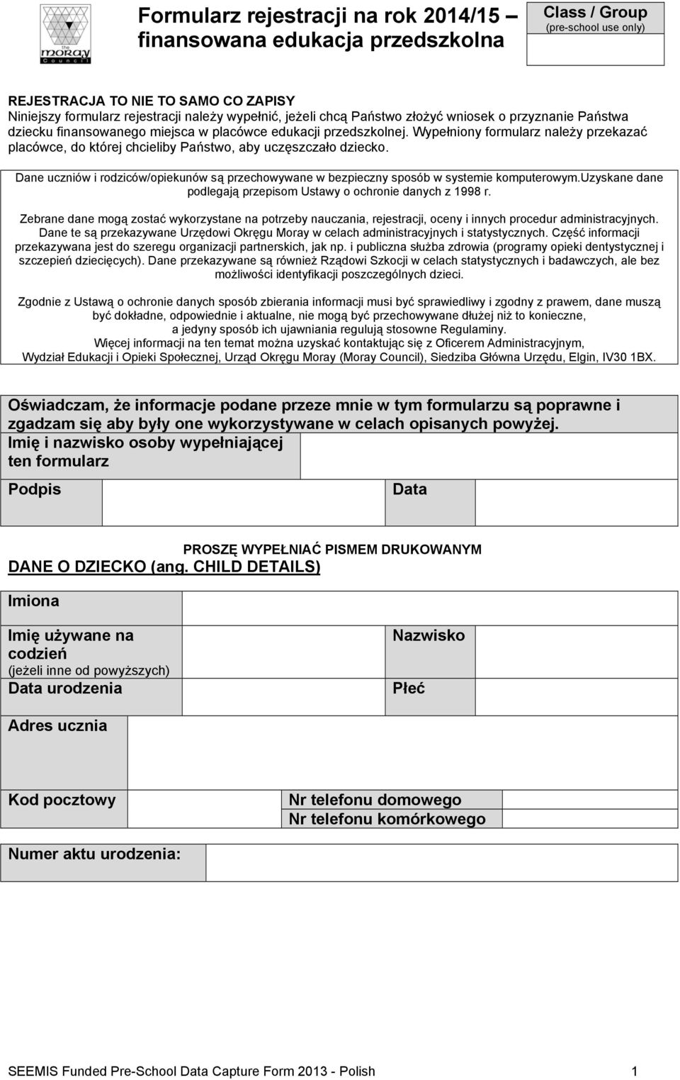 Dane uczniów i rodziców/opiekunów są przechowywane w bezpieczny sposób w systemie komputerowym.uzyskane dane podlegają przepisom Ustawy o ochronie danych z 1998 r.