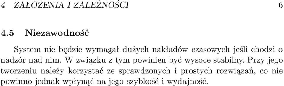 chodzi o nadzór nad nim. W związku z tym powinien być wysoce stabilny.