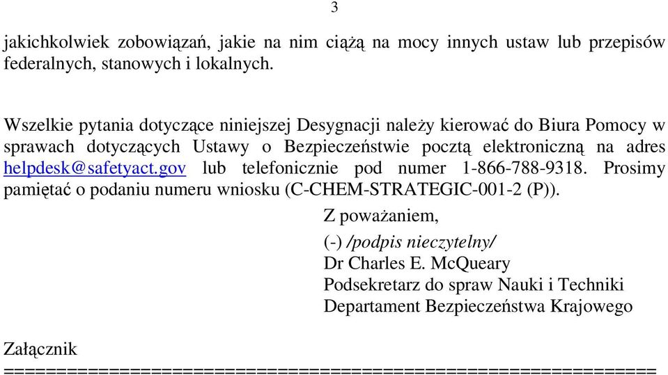 helpdesk@safetyact.gov lub telefonicznie pod numer 1-866-788-9318. Prosimy pamita o podaniu numeru wniosku (C-CHEM-STRATEGIC-001-2 (P)).