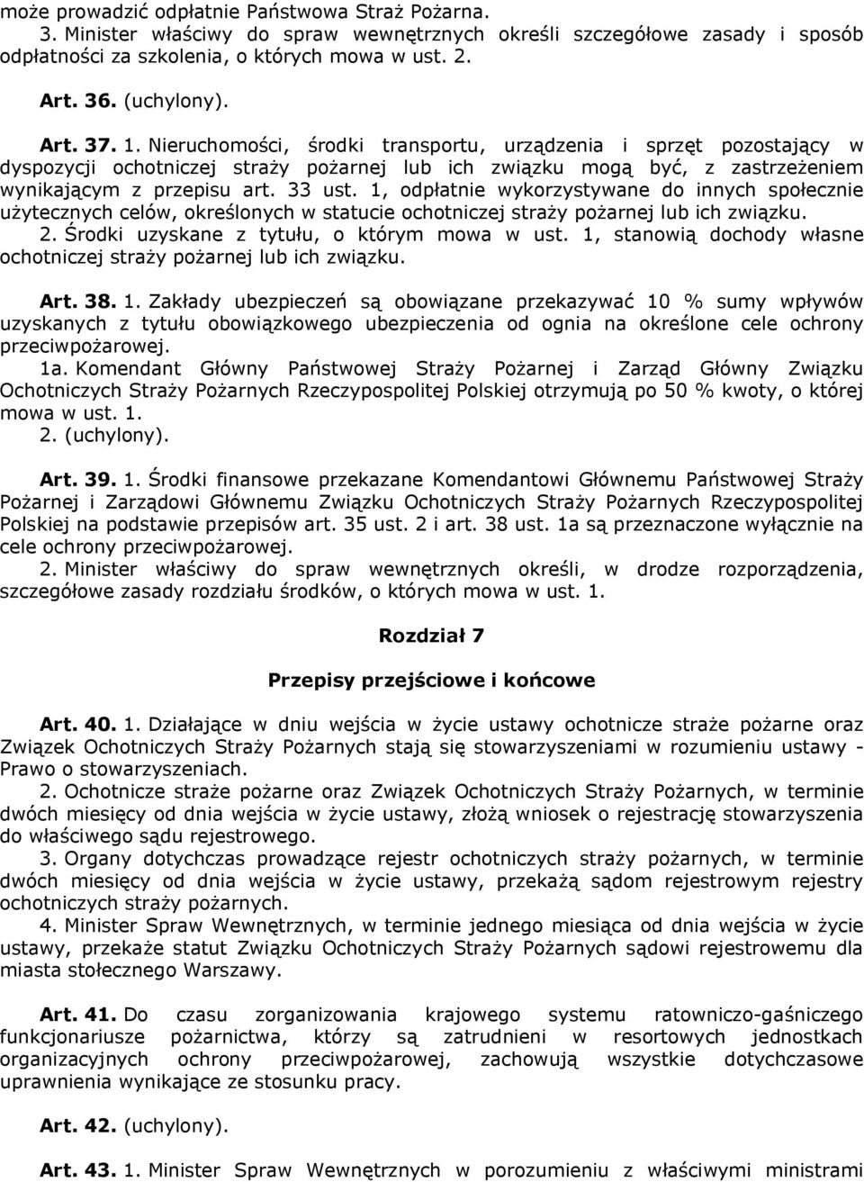 NK kieruchomościi środki transportui urządzenia i sprzęt pozostającó w dóspozócji ochotniczej strażó pożarnej lub ich związku mogą bóći z zastrzeżeniem wónikającóm z przepisu artk PP ustk NI