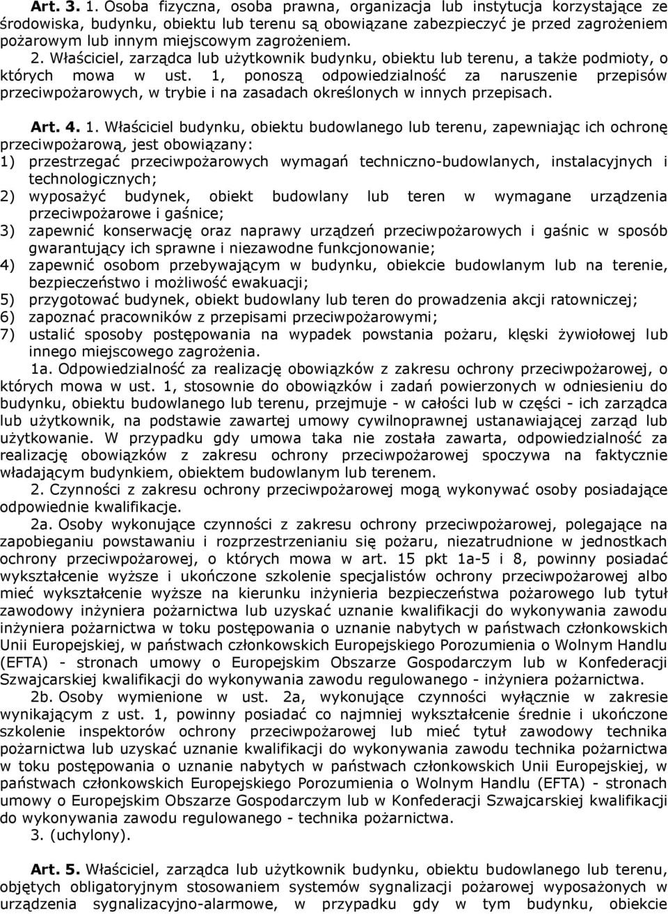 zagrożeniemk OK tłaścicieli zarządca lub użótkownik budónkui obiektu lub terenui a także podmiotói o któróch mowa w ustk NI ponoszą odpowiedzialność za naruszenie przepisów przeciwpożarowóchi w