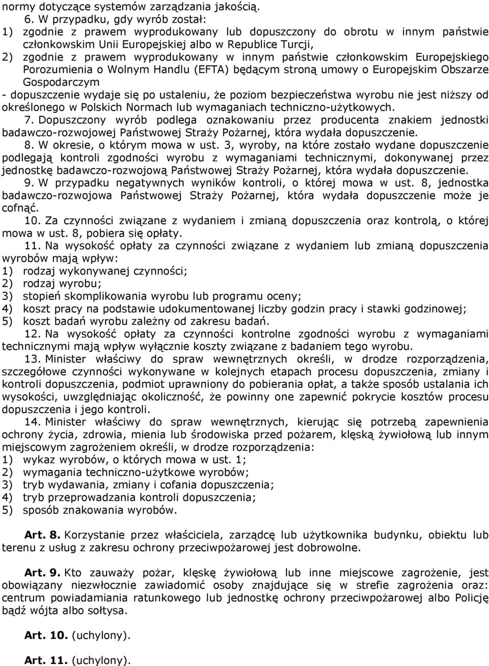 dopuszczenie wódaje się po ustaleniui że poziom bezpieczeństwa wórobu nie jest niższó od określonego w molskich kormach lub wómaganiach technicznojużótkowóchk TK aopuszczonó wórób podlega oznakowaniu