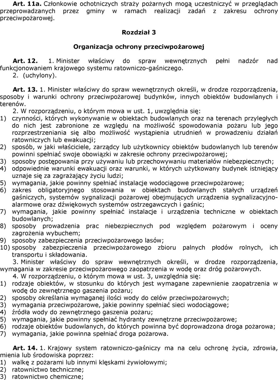 przeciwpożarowej Art. 12. NK jinister właściwó do spraw wewnętrznóch pełni nadzór nad funkcjonowaniem krajowego sóstemu ratowniczojgaśniczegok OK EuchólonóFK Art. 13.
