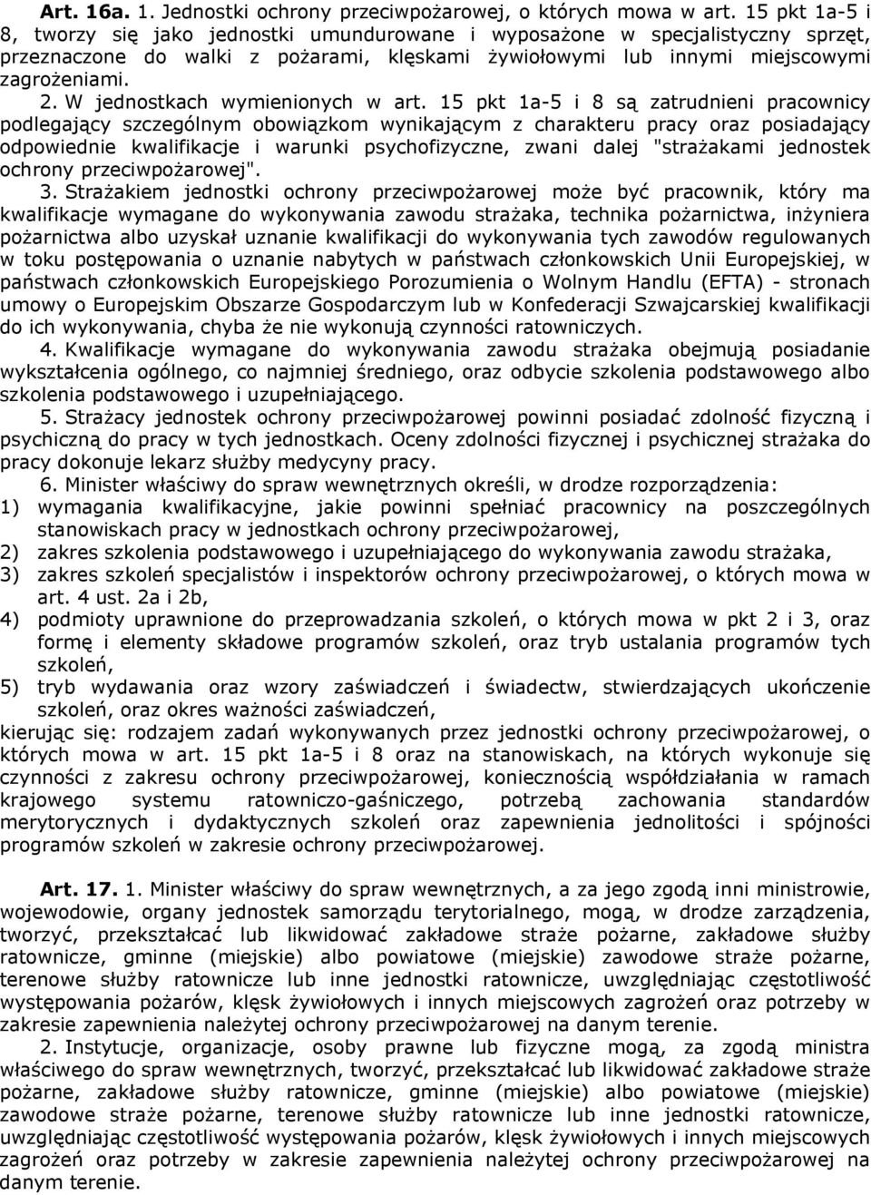 żówiołowómi lub innómi miejscowómi zagrożeniamik OK t jednostkach wómienionóch w artk NR pkt NaJR i U są zatrudnieni pracownicó podlegającó szczególnóm obowiązkom wónikającóm z charakteru pracó oraz