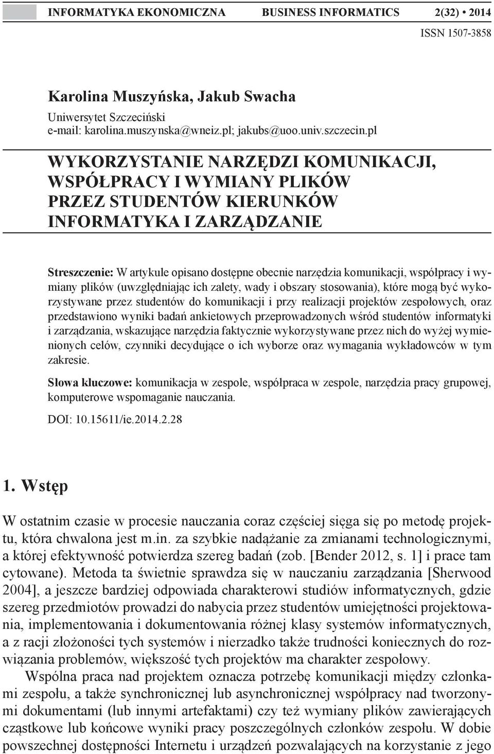 współpracy i wymiany plików (uwzględniając ich zalety, wady i obszary stosowania), które mogą być wykorzystywane przez studentów do komunikacji i przy realizacji projektów zespołowych, oraz