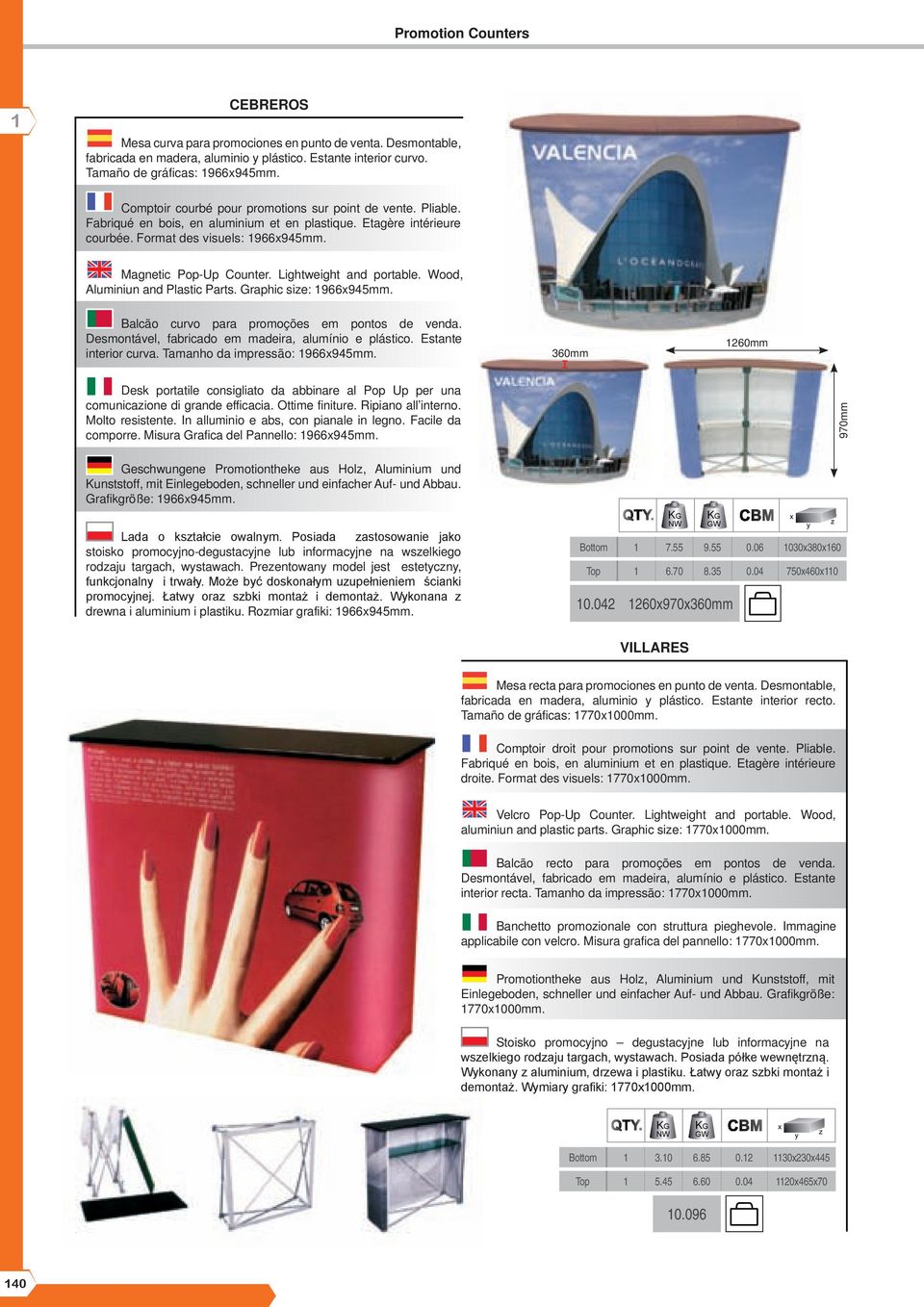 Lightweight and portable. Wood, Aluminiun and Plastic Parts. Graphic size: 966x945mm. Balcão curvo para promoções em pontos de venda. Desmontável, fabricado em madeira, alumínio e plástico.