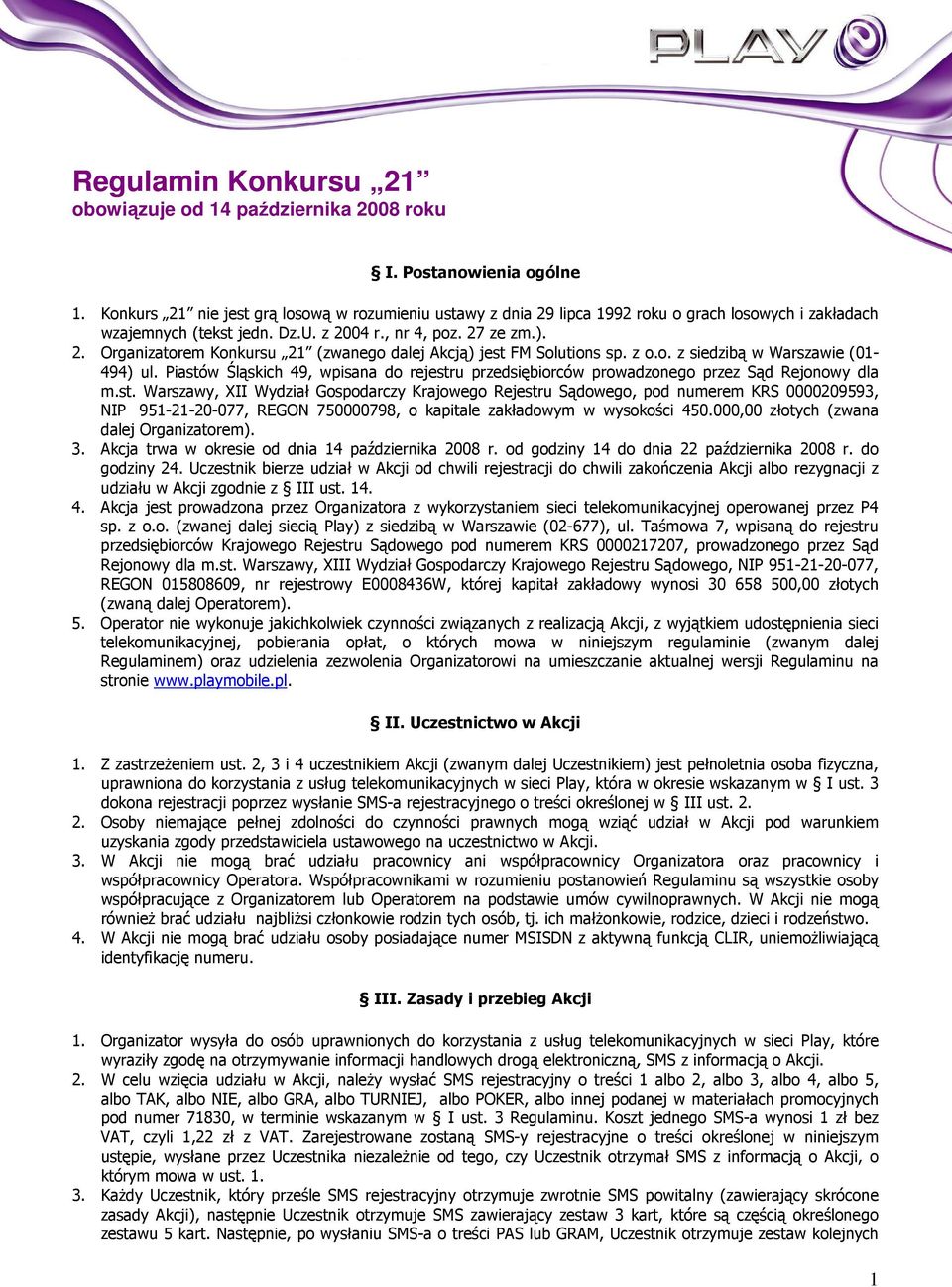 z o.o. z siedzibą w Warszawie (01-494) ul. Piastó