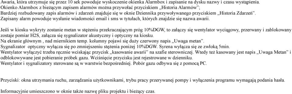 Historia Zdarzeń. Zapisany alarm powoduje wysłanie wiadomości email i sms w tytułach, których znajdzie się nazwa awarii.
