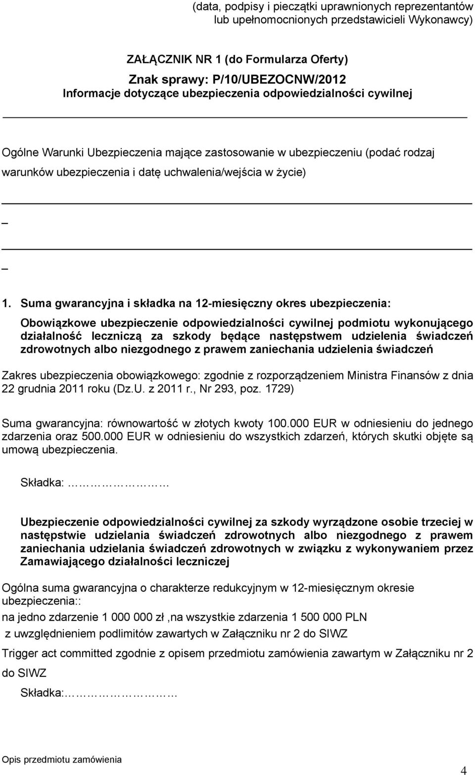 Suma gwarancyjna i składka na 12-miesięczny okres ubezpieczenia: Obowiązkowe ubezpieczenie odpowiedzialności cywilnej podmiotu wykonującego działalność leczniczą za szkody będące następstwem